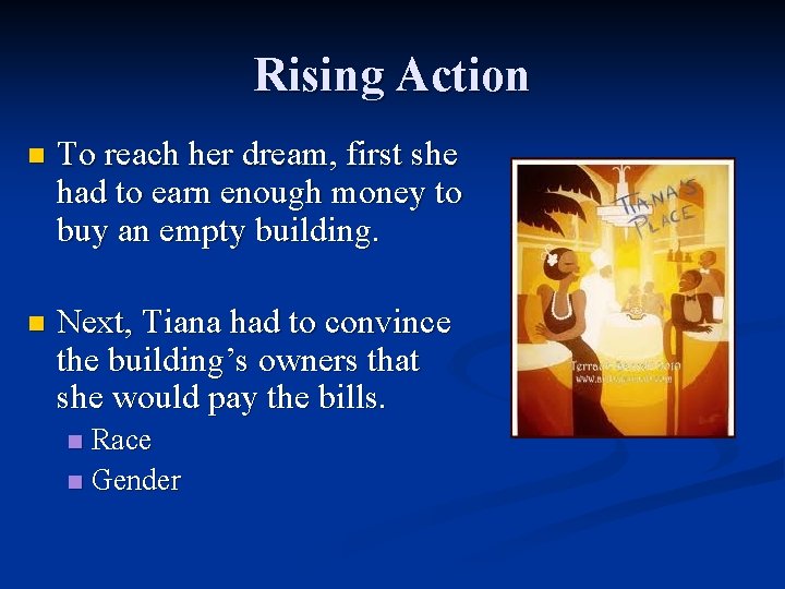 Rising Action n To reach her dream, first she had to earn enough money