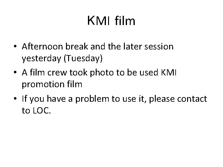 KMI film • Afternoon break and the later session yesterday (Tuesday) • A film