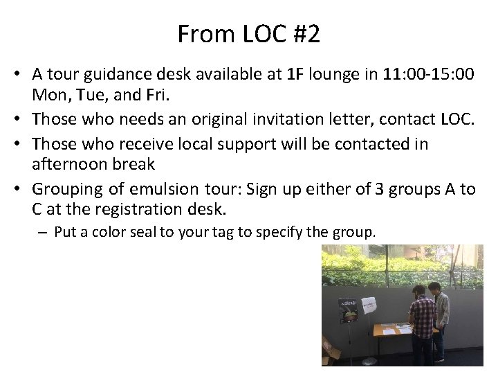 From LOC #2 • A tour guidance desk available at 1 F lounge in