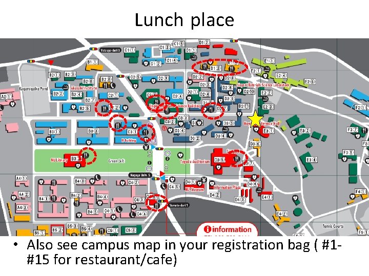 Lunch place • Also see campus map in your registration bag ( #1#15 for