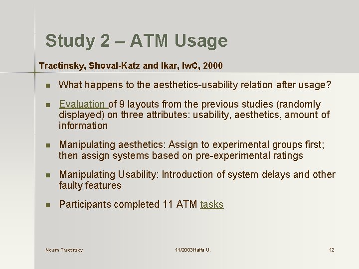 Study 2 – ATM Usage Tractinsky, Shoval-Katz and Ikar, Iw. C, 2000 n What