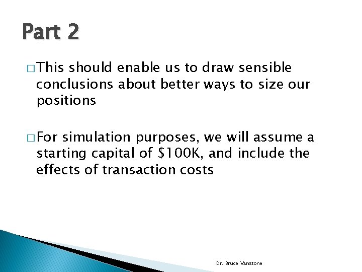 Part 2 � This should enable us to draw sensible conclusions about better ways