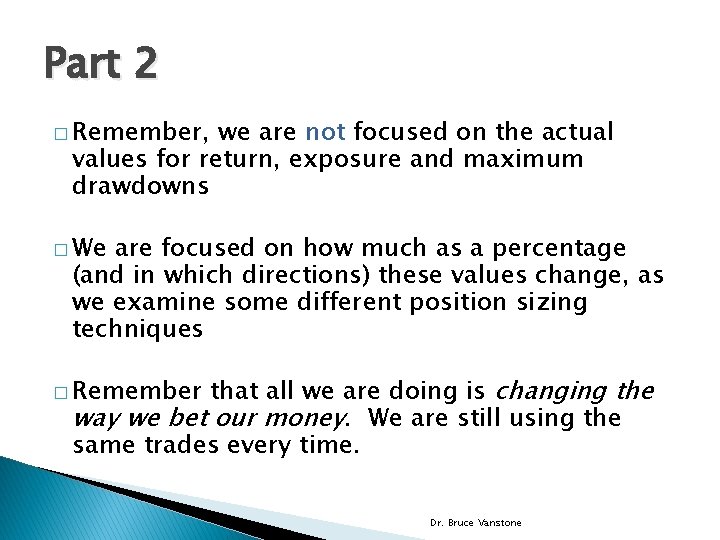 Part 2 � Remember, we are not focused on the actual values for return,