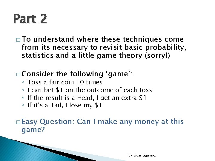 Part 2 � To understand where these techniques come from its necessary to revisit