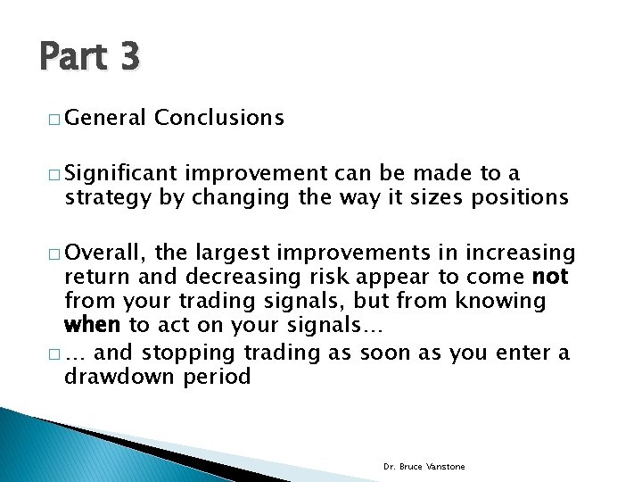 Part 3 � General Conclusions � Significant improvement can be made to a strategy