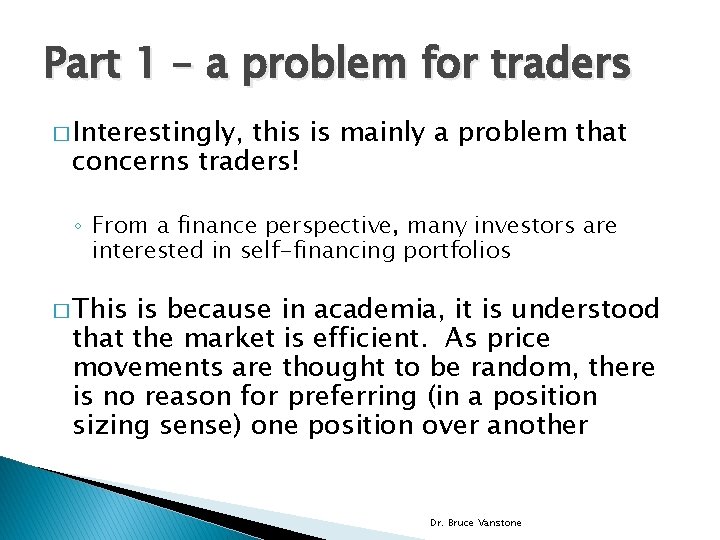 Part 1 – a problem for traders � Interestingly, this is mainly a problem