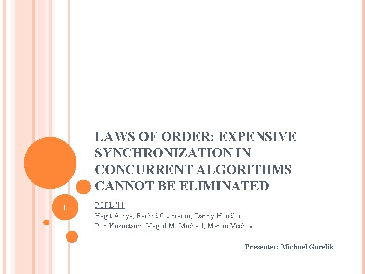 LAWS OF ORDER: EXPENSIVE SYNCHRONIZATION IN CONCURRENT ALGORITHMS CANNOT BE ELIMINATED 1 POPL '11