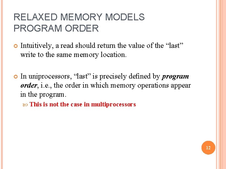 RELAXED MEMORY MODELS PROGRAM ORDER Intuitively, a read should return the value of the