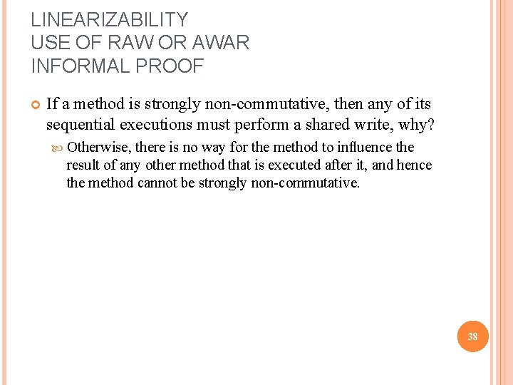 LINEARIZABILITY USE OF RAW OR AWAR INFORMAL PROOF If a method is strongly non-commutative,