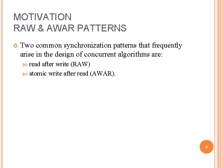 MOTIVATION RAW & AWAR PATTERNS Two common synchronization patterns that frequently arise in the