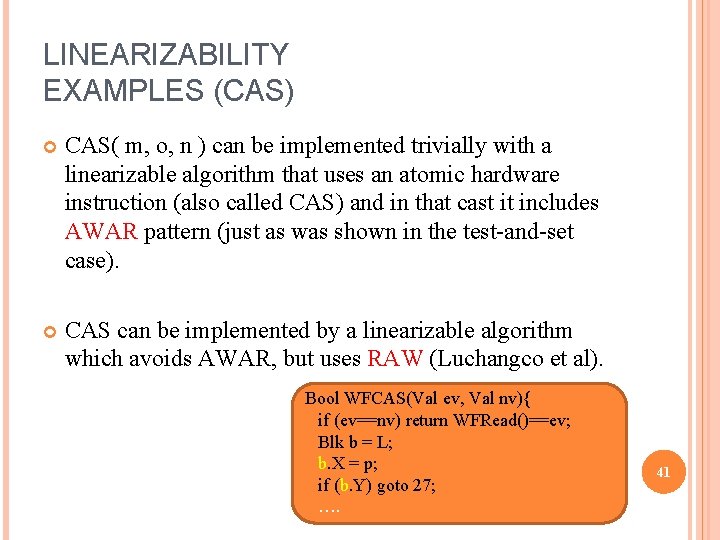 LINEARIZABILITY EXAMPLES (CAS) CAS( m, o, n ) can be implemented trivially with a