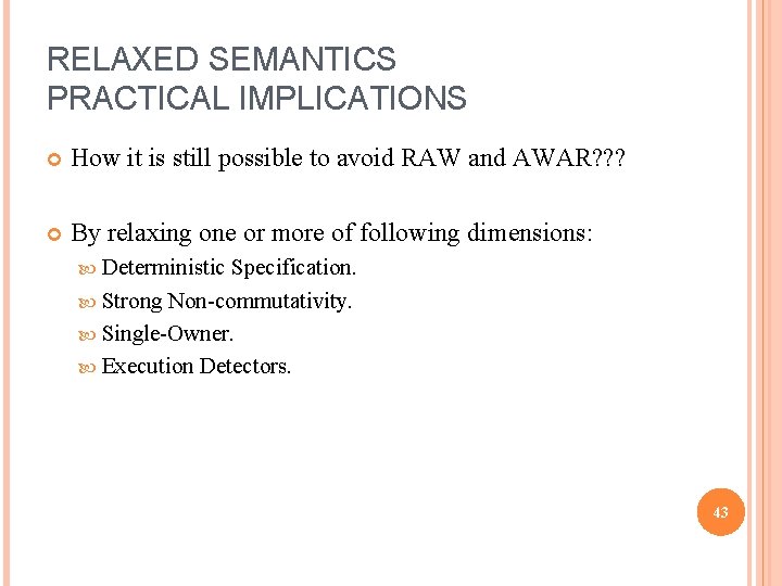 RELAXED SEMANTICS PRACTICAL IMPLICATIONS How it is still possible to avoid RAW and AWAR?