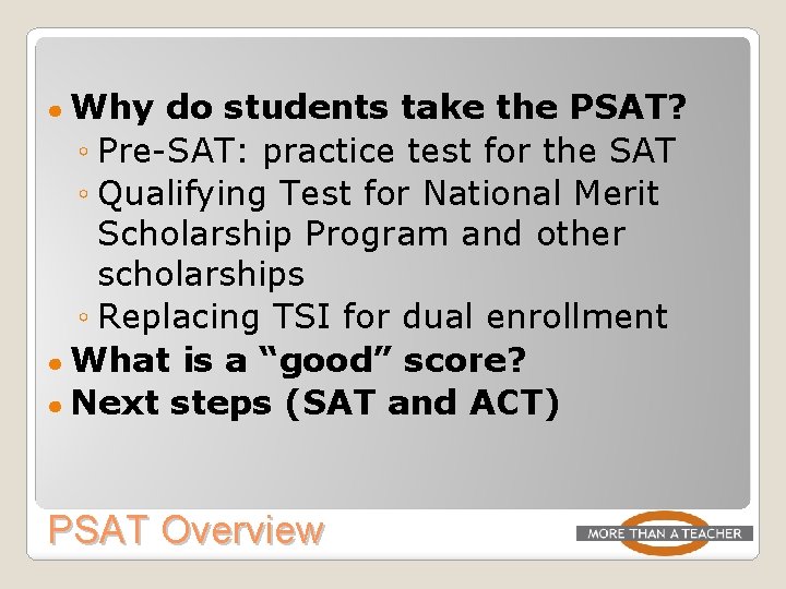 ● Why do students take the PSAT? ◦ Pre-SAT: practice test for the SAT
