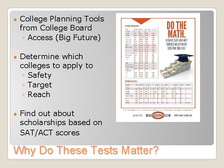 ● College Planning Tools from College Board ◦ Access (Big Future) ● Determine which