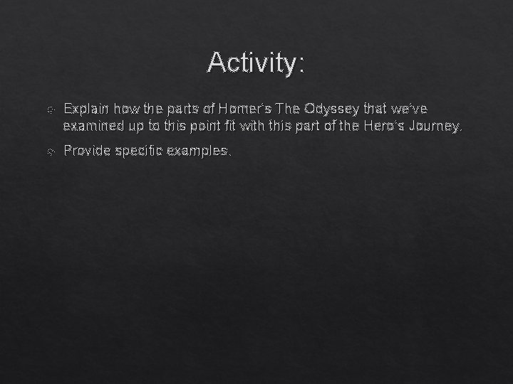 Activity: Explain how the parts of Homer’s The Odyssey that we’ve examined up to Activity: Explain how the parts of Homer’s The Odyssey that we’ve examined up to