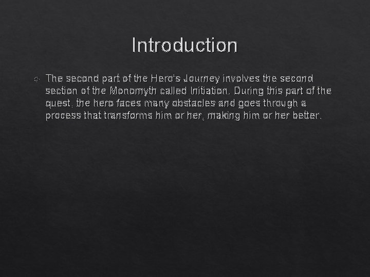 Introduction The second part of the Hero’s Journey involves the second section of the Introduction The second part of the Hero’s Journey involves the second section of the