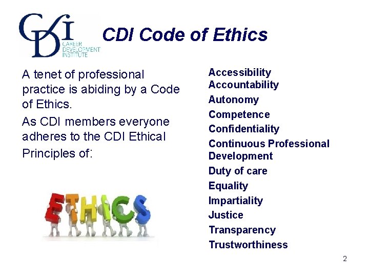 CDI Code of Ethics A tenet of professional practice is abiding by a Code CDI Code of Ethics A tenet of professional practice is abiding by a Code
