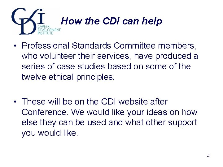 How the CDI can help • Professional Standards Committee members, who volunteer their services, How the CDI can help • Professional Standards Committee members, who volunteer their services,