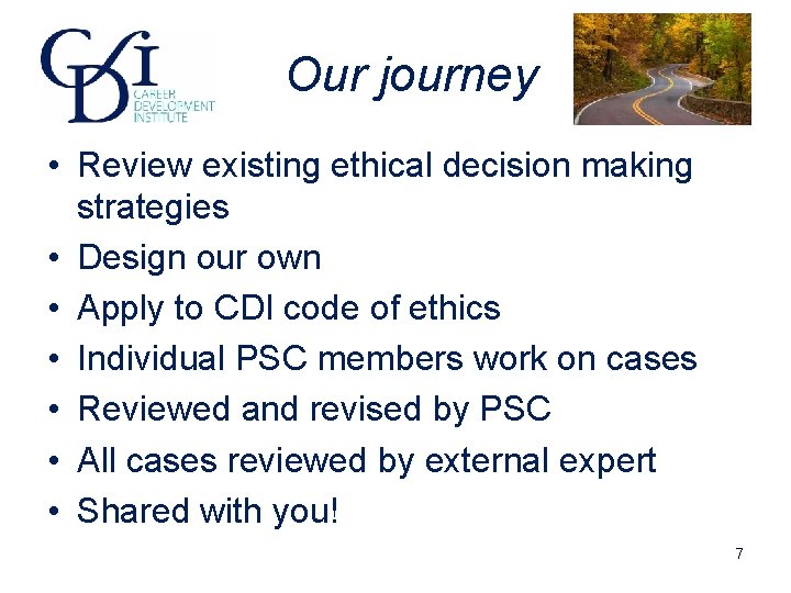 Our journey • Review existing ethical decision making strategies • Design our own • Our journey • Review existing ethical decision making strategies • Design our own •