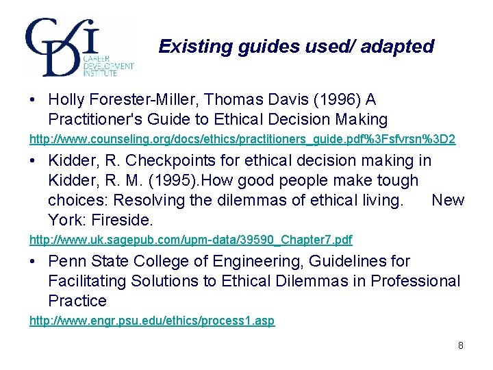 Existing guides used/ adapted • Holly Forester-Miller, Thomas Davis (1996) A Practitioner's Guide to Existing guides used/ adapted • Holly Forester-Miller, Thomas Davis (1996) A Practitioner's Guide to