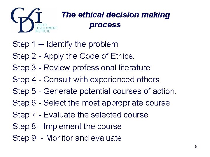 T The ethical decision making process Step 1 – Identify the problem Step 2 T The ethical decision making process Step 1 – Identify the problem Step 2
