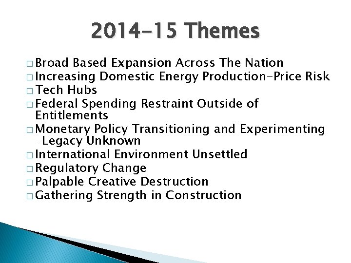 2014 -15 Themes � Broad Based Expansion Across The Nation � Increasing Domestic Energy