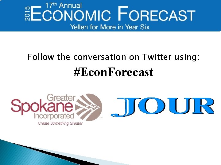 Follow the conversation on Twitter using: #Econ. Forecast 