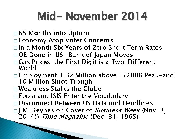 Mid- November 2014 � 65 Months into Upturn � Economy Atop Voter Concerns �