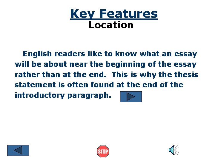 Key Features Location English readers like to know what an essay will be about