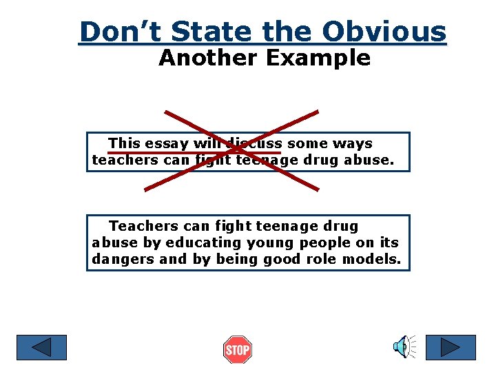Don’t State the Obvious Another Example This essay will discuss some ways teachers can Don’t State the Obvious Another Example This essay will discuss some ways teachers can