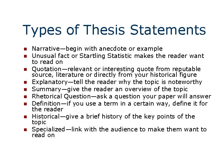 Types of Thesis Statements n n n n n Narrative—begin with anecdote or example