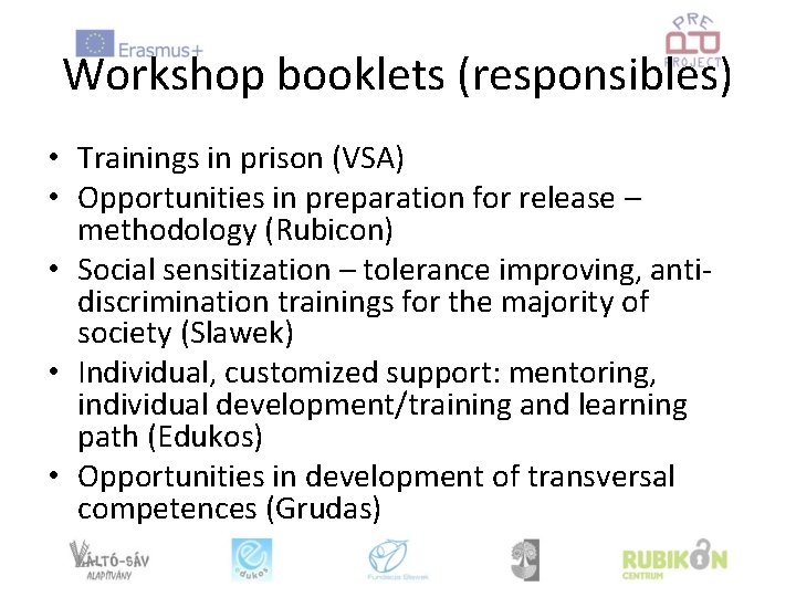 Workshop booklets (responsibles) • Trainings in prison (VSA) • Opportunities in preparation for release