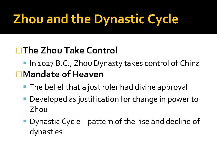 Zhou and the Dynastic Cycle �The Zhou Take Control In 1027 B. C. ,