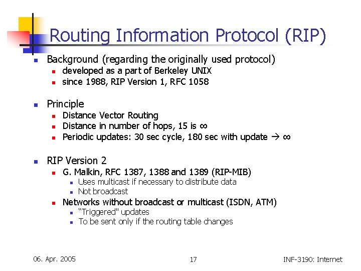 Routing Information Protocol (RIP) n Background (regarding the originally used protocol) n n n