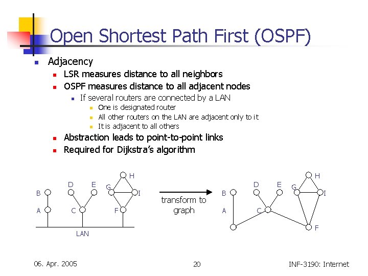Open Shortest Path First (OSPF) n Adjacency n n LSR measures distance to all