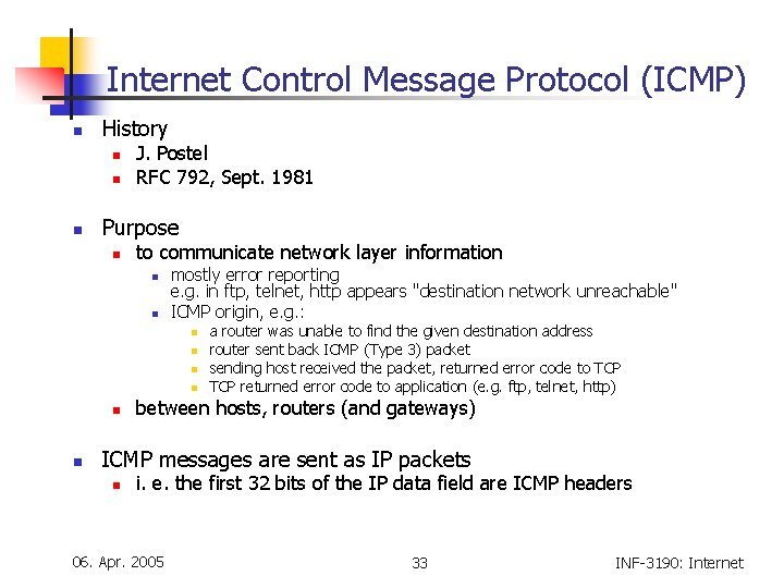 Internet Control Message Protocol (ICMP) n History n n n J. Postel RFC 792,
