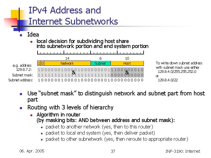IPv 4 Address and Internet Subnetworks n Idea n e. g. address 129. 8.