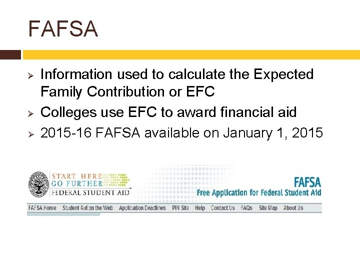 FAFSA Ø Ø Ø Information used to calculate the Expected Family Contribution or EFC