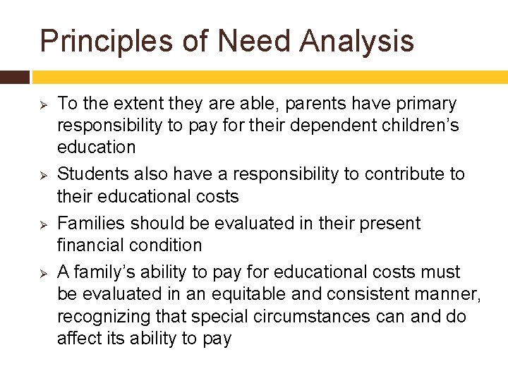 Principles of Need Analysis Ø Ø To the extent they are able, parents have