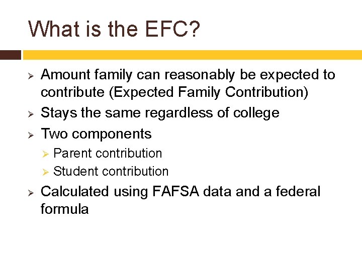 What is the EFC? Ø Ø Ø Amount family can reasonably be expected to