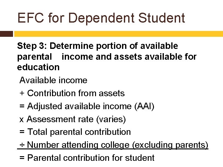 EFC for Dependent Student Step 3: Determine portion of available parental income and assets