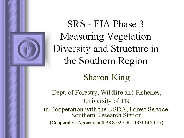 SRS - FIA Phase 3 Measuring Vegetation Diversity and Structure in the Southern Region