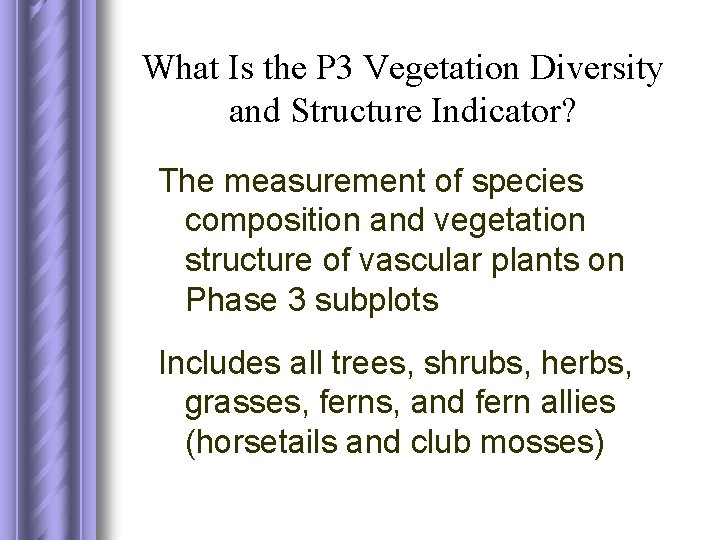 What Is the P 3 Vegetation Diversity and Structure Indicator? The measurement of species