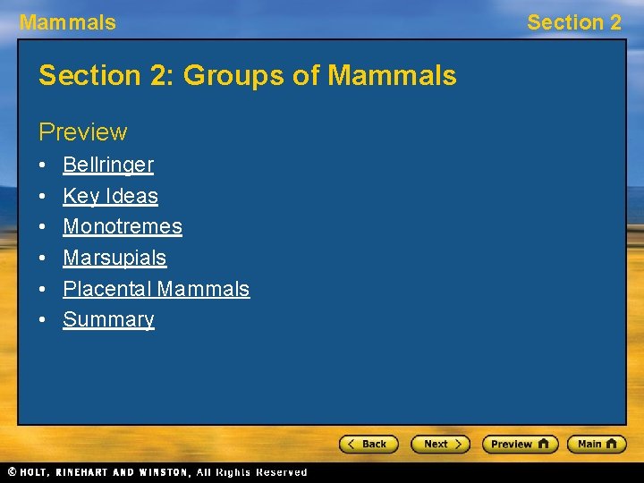 Mammals Section 2: Groups of Mammals Preview • • • Bellringer Key Ideas Monotremes
