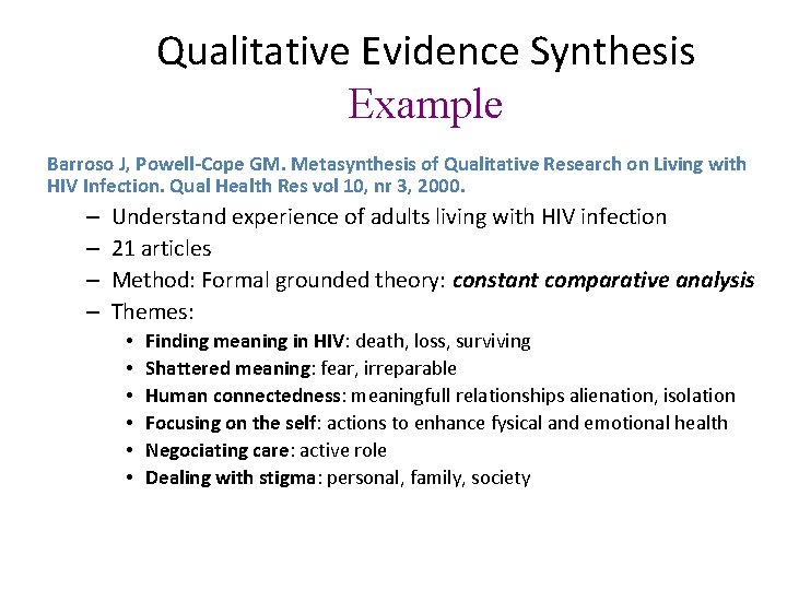 Qualitative Evidence Synthesis Example Barroso J, Powell-Cope GM. Metasynthesis of Qualitative Research on Living