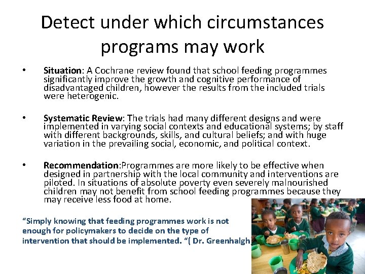 Detect under which circumstances programs may work • Situation: A Cochrane review found that Detect under which circumstances programs may work • Situation: A Cochrane review found that