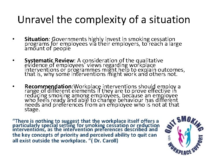 Unravel the complexity of a situation • Situation: Governments highly invest in smoking cessation Unravel the complexity of a situation • Situation: Governments highly invest in smoking cessation