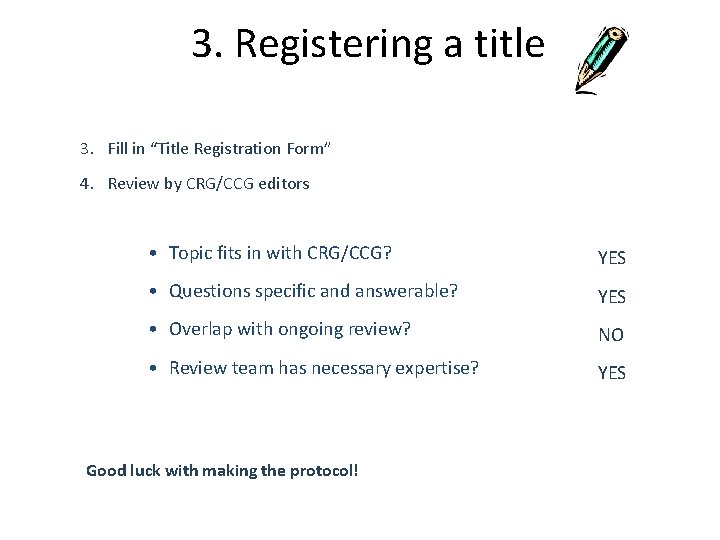 3. Registering a title 3. Fill in “Title Registration Form” 4. Review by CRG/CCG