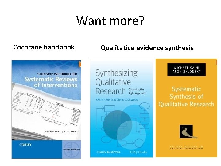 Want more? Cochrane handbook Qualitative evidence synthesis 