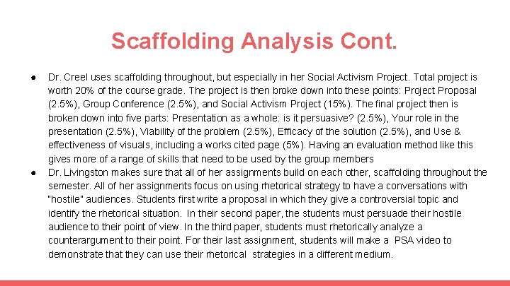 Scaffolding Analysis Cont. ● ● Dr. Creel uses scaffolding throughout, but especially in her